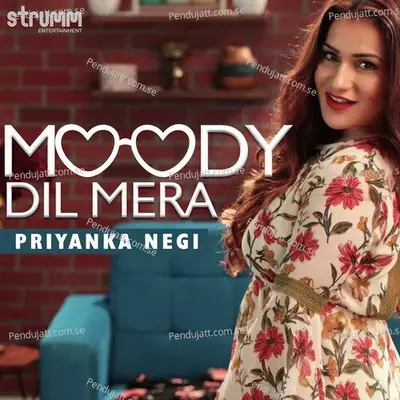 Moody Dil Mera - Priyanka Negi album cover 