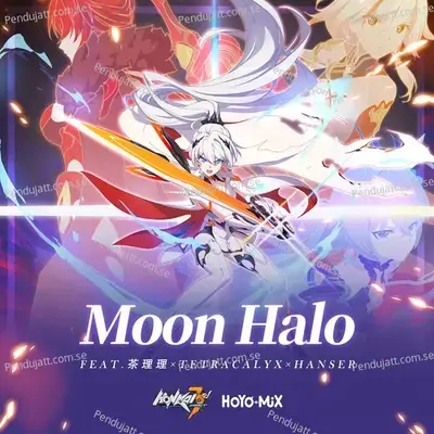 Moon Halo  Honkai Impact 3Rd  Everlasting Flames  Animated Short Theme  - HOYO-MiX cover album