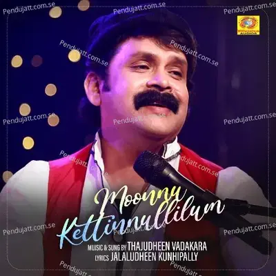 Moonnu Kettinullilum - Thajudheen Vatakara album cover 