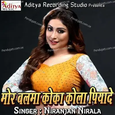 Mor Balma Coca Cola Piyade - Niranjan Nirala album cover 