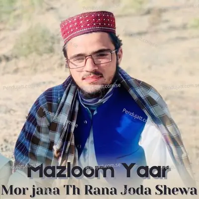 Mor Jana Th Rana Joda Shewa - Mazloom Yaar cover album