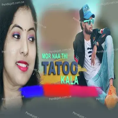 Mor Naa Thi Tatoo Kala - Kundal K Chhura album cover 