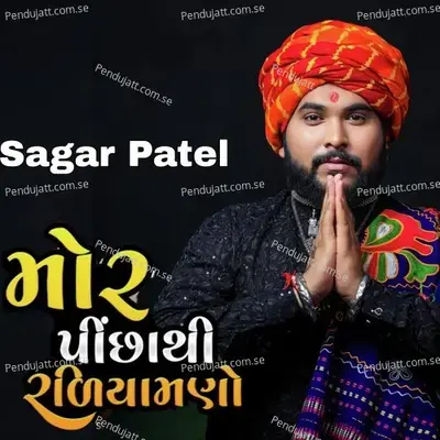 Mor Picha Thi Radhiyamno - Sagar Patel album cover 
