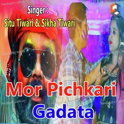 Mor Pichkari Gadata - Situ Tiwari album cover 