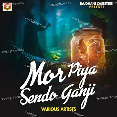 Mor Piya Sendo Ganji - Sarita