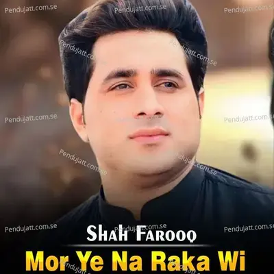 Mor Ye Na Raka Wi - Shah Farooq album cover 