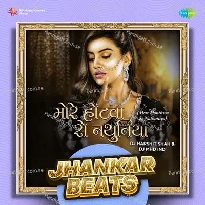 More Honthwa Se Nathuniya - Jhankar Beats - DJ Harshit Shah album cover 