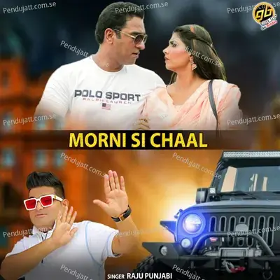 Morni Si Chaal - Raju Punjabi album cover 