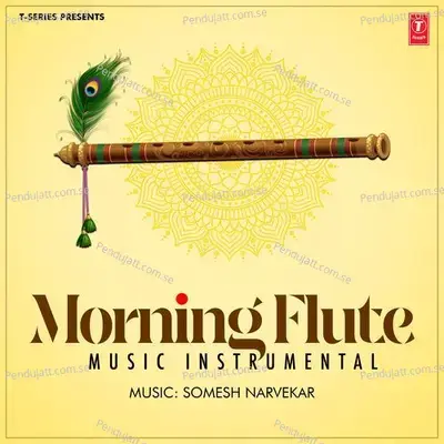 Morning Flute Music Instrumental - Somesh Narvekar album cover 