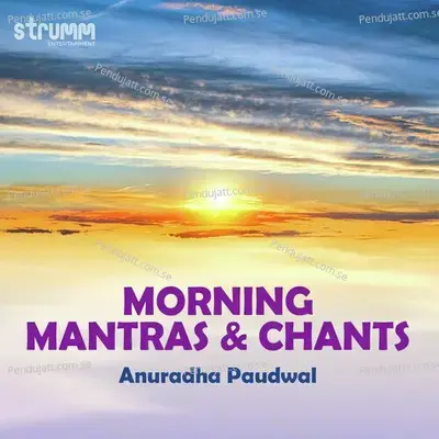 Morning Mantras & Chants By Anuradha Paudwal - Anuradha Paudwal cover album