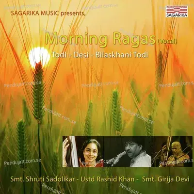 Raag Todi -Bandish - Aab More Ram : Taal Ektaal  &Amp; Bandish - Ab Mori Naiya Paar Karog : Taal - Teental - Ustad Rashid Khan album cover 