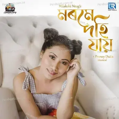 Morome Dohi Jai - Nilakshi Neog album cover 