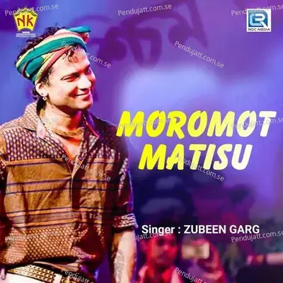 Moromot Matisu - Zubeen Garg album cover 