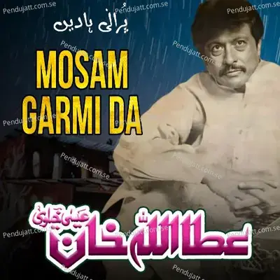 Mosam Garmi Da - Attaullah Khan Esakhelvi album cover 