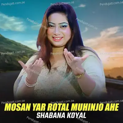 Mosan Yar Rotal Muhinjo Ahe - Shabana Koyal album cover 