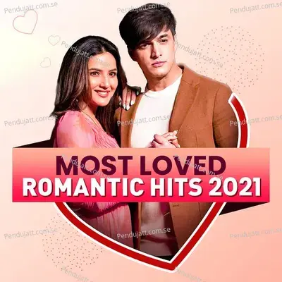 Most Loved (Romantic Hits) 2021 - Various Artists cover album