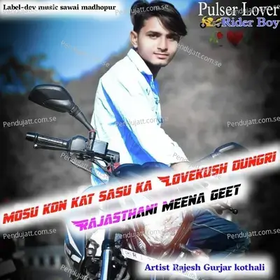 Mosu Kon Kat Sasu Ka Lovekush Dungri - RAJESH GURJAR KOTHALI album cover 