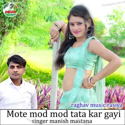 Mote Mod Mod Tata Kar Gayi - Manish Mastana album cover 