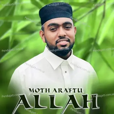 Moth Araftu Allah - SUHAIL BAQAVI VAZHAKKAD album cover 