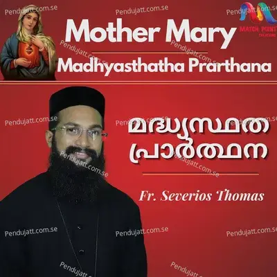 Mother Mary Madhyasthastha Prarthana - Fr. Severios Thomas album cover 