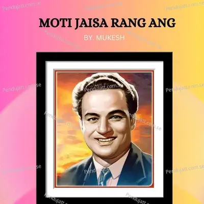 Moti Jaisa Rang Ang - Mukesh album cover 