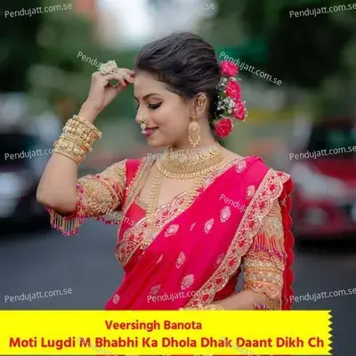 Moti Lugdi M Bhabhi Ka Dhola Dhak Daant Dikh Ch - Veersingh Banota album cover 