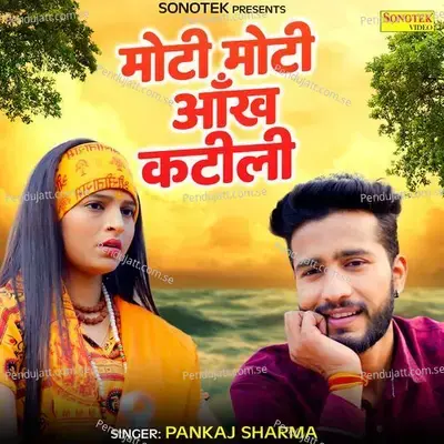 Moti Moti Aankh Katili - Pankaj Sharma album cover 