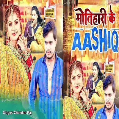 Motihari Ke Aashiq - Chandan Raj album cover 