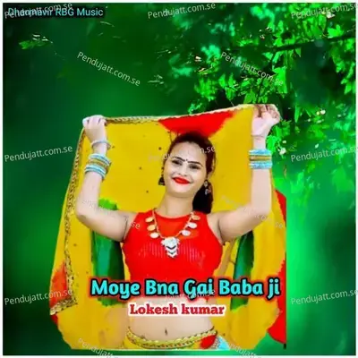 Moye Bana Gai Baba Ji - Lokesh Kumar album cover 