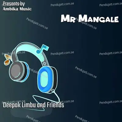 Mr Mangale - Rajesh Payal Rai album cover 