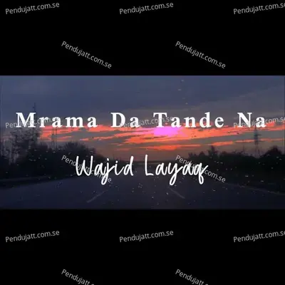 Mrama Da Tande Na - Wajid Layaq album cover 