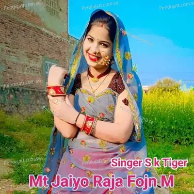 Mt Jaiyo Raja Fojn M - Sk Tigar album cover 