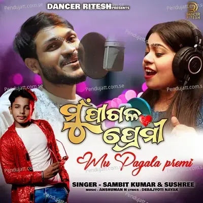 Mu Pagala Premi - Sambit Kumar album cover 