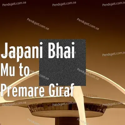 Mu To Premare Giraf - Japani Bhai album cover 