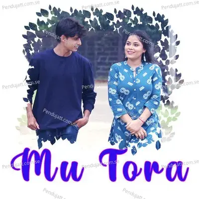 Mu Tora - Kuldeep Pattnaik album cover 