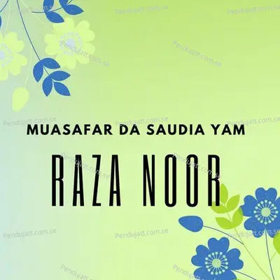 Muasafar Da Saudia Yam - Raza Noor album cover 