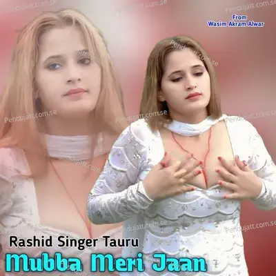 Mubba Meri Jaan - Rashid Singer Tauru album cover 