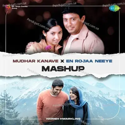 Mudhar Kanave X En Rojaa Neeye - Mashup - Harish Hwarkling album cover 