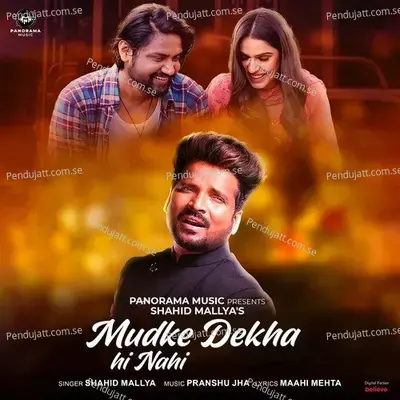 Mudke Dekha Hi Nahi - Shahid Mallya album cover 