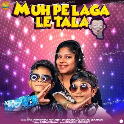 Muh Pe Laga Le Tala - Santanu Kumar Mohanty album cover 