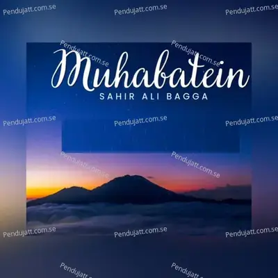 Muhabatein - Sahir Ali Bagga album cover 