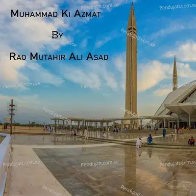 Muhammad Ki Azmat - Rao Mutahir Ali Asad album cover 