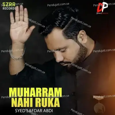 Muharram Nahi Ruka Hai - Syed Safdar Abdi album cover 