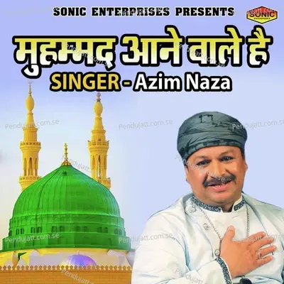 Muhmmad Aane Wale Hain - Azim Naza album cover 