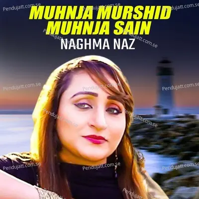 Muhnja Murshid Muhnja Sain - Naghma Naz album cover 