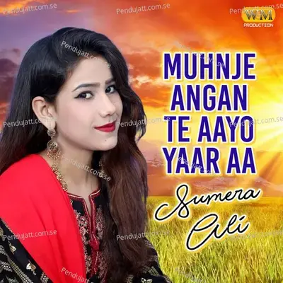 Muhnje Angan Te Aayo Yaar Aa - Sumera Ali album cover 
