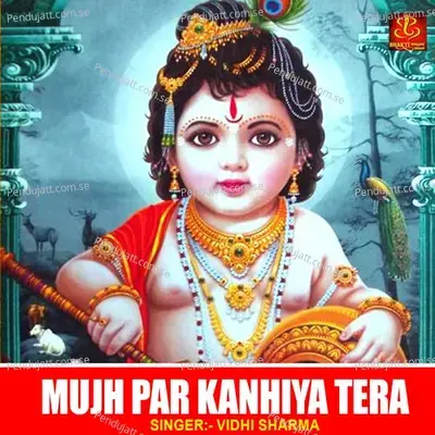 Mujh Par Kanhiya Tera - Vidhi Sharma