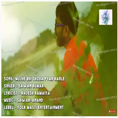 Mujhe Bhi Thora Pyar Kar Le - Sawan Kumar