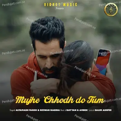 Mujhe Chhod Do Tum - Altamash Faridi album cover 