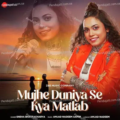 Mujhe Duniya Se Kya Matlab - Sneha Bhattacharya album cover 